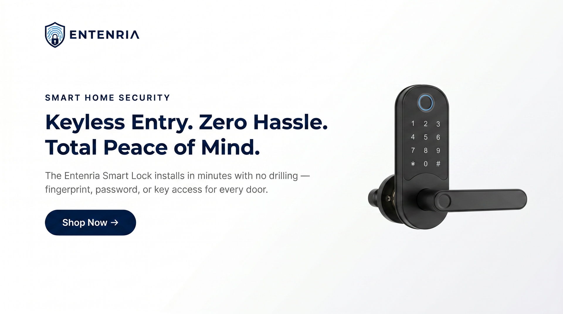 Keyless Entry. Zero Hassle. Total Peace of Mind.